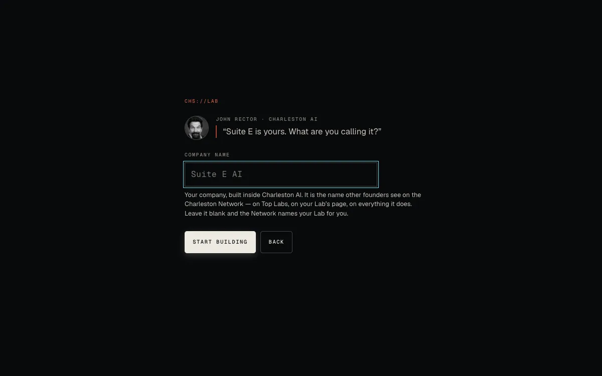 The start screen: John Rector of Charleston AI asks Suite E is yours. What are you calling it? above an empty Company name field showing Suite E AI as a placeholder, a note that it is the name other founders see on the Charleston Network, and a Start building button.